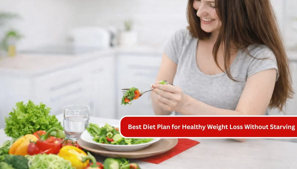 best diet plan for healthy weight loss without starving